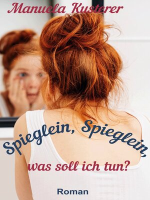 cover image of Spieglein, Spieglein, was soll ich tun?
